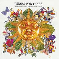 Tears For Fears : Tears Roll Down (Greatest Hits 82-92)